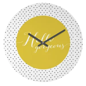 HELLO GORGEOUS WALL CLOCK